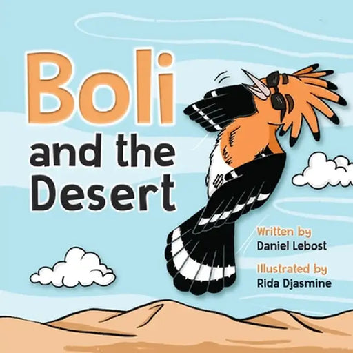 Boli and the Desert: A Chapter Book for Kids Featuring Desert Adventures and Animal Friends by Lebost, Daniel
