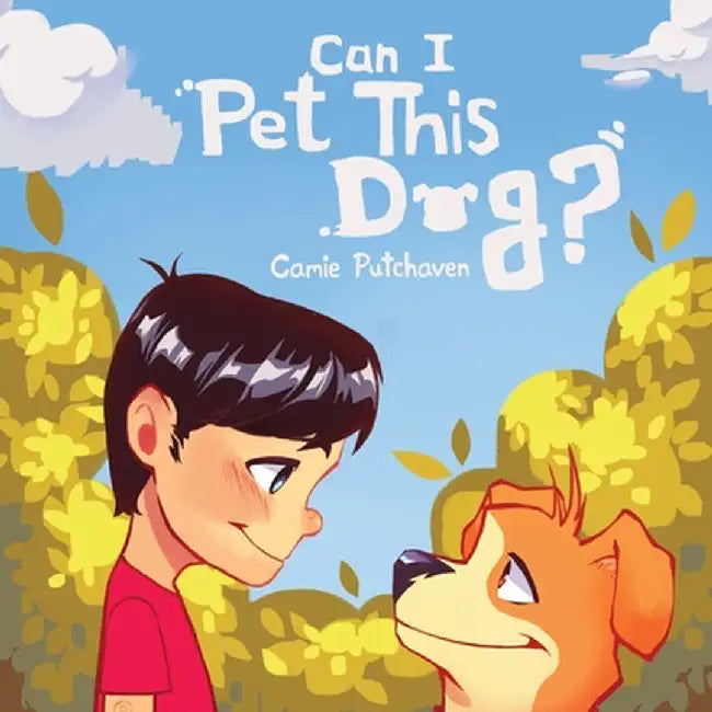 Can I Pet This Dog? by Putchaven, Camie