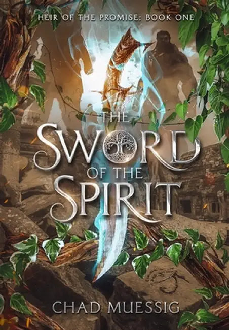 The Sword of the Spirit by Chad Muessig