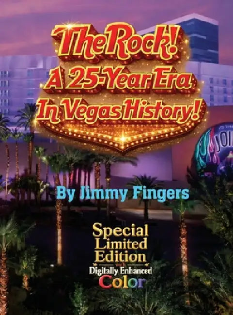 Special Edition - The Rock! A 25-Year Era in Vegas History by Jimmy Fingers