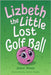 Lizbeth, the Little Lost Golf Ball by Nissen, Janice