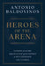 Heroes of the Arena by Antonio Baldovinos