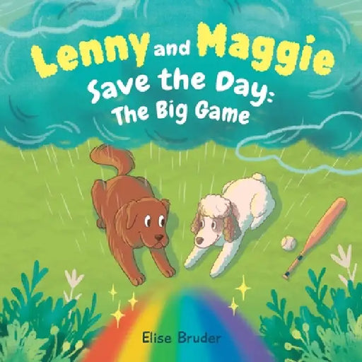 Lenny and Maggie Save the Day: The Big Game by Elise Bruder