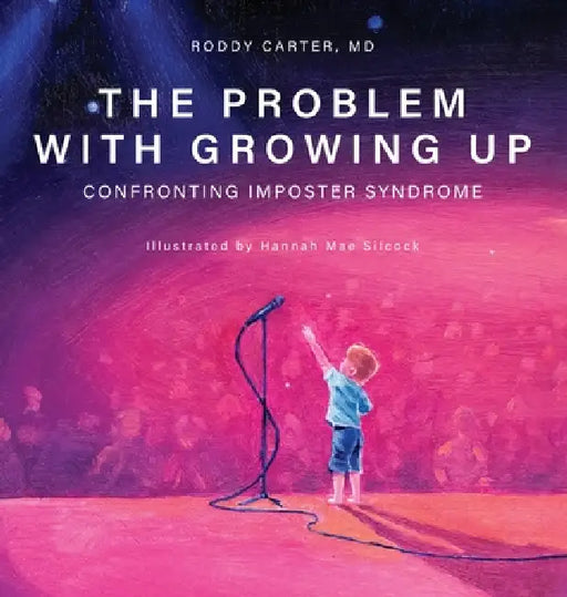 The Problem With Growing Up: Confronting Imposter Syndrome by Roddy Carter