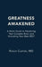 Greatness Awakened: A Short Guide to Mastering Your Complex Brain and Unlocking Your Best SELF by Roddy Carter