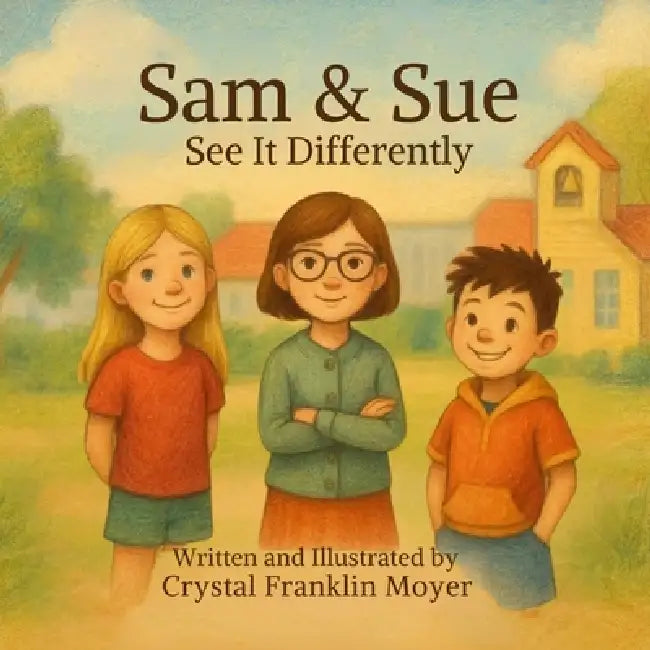 Sam & Sue See It Differently by Crystal Moyer