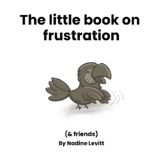The little book on frustration by Nadine Levitt, Nadine Levitt
