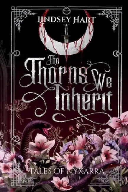 The Thorns We Inherit by Lindsey Hart