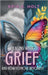 Dealing with Grief and How to Move Beyond It by Holt, Keia K.