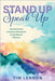 Stand Up Speak Up -- How Survivors Created a Movement to End Sexual Violence by Lennon, Tim