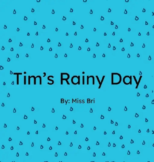 Tim's Rainy Day by Bri
