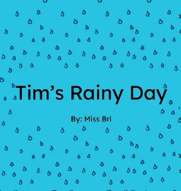 Tim's Rainy Day by Bri