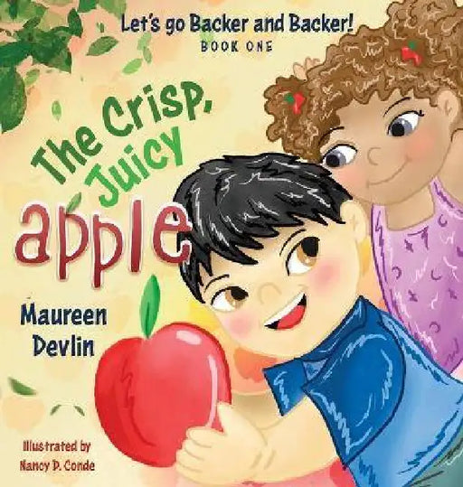Let's go Backer and Backer: The Crisp, Juicy Apple by Maureen Devlin