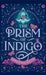 The Prism of Indigo: Life Is So Complicated When You're the Villain by Debora Bezerra-Gonzalez