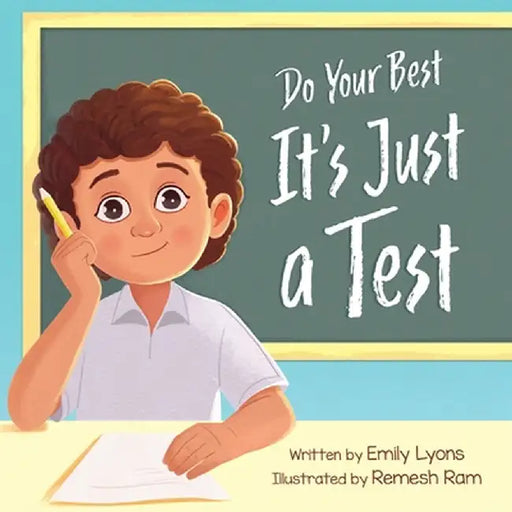Do Your Best - It's Just a Test: A Children's Picture Book About Test-Taking Anxiety for Kids Ages 4-8 by Lyons, Emily