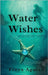 Water Wishes: Bound by Tides by Aguiar, Freya