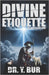 Divine Etiquette: As It Pleases God(R) by Bur, Y.