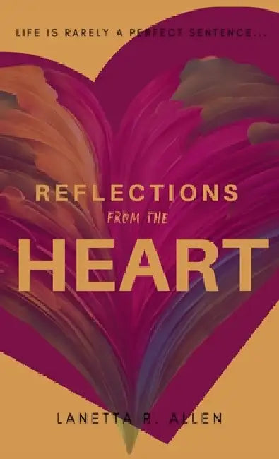 Reflections from the Heart by Lanetta R. Allen