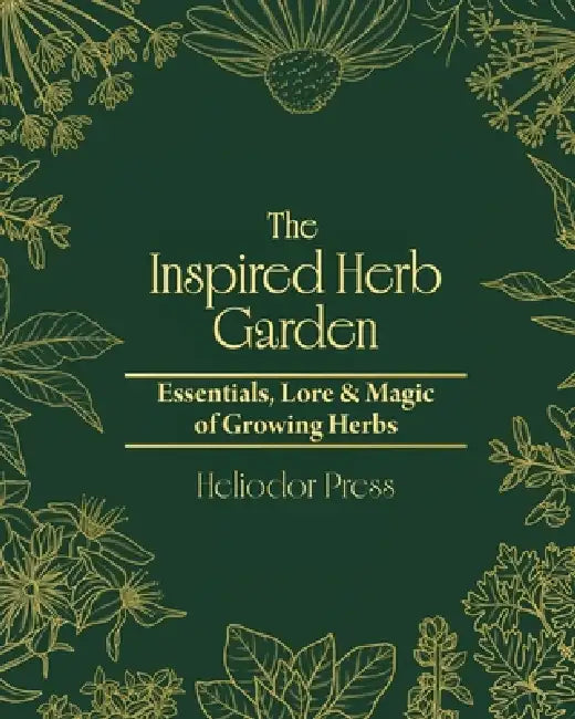 The Inspired Herb Garden by Heliodor Press