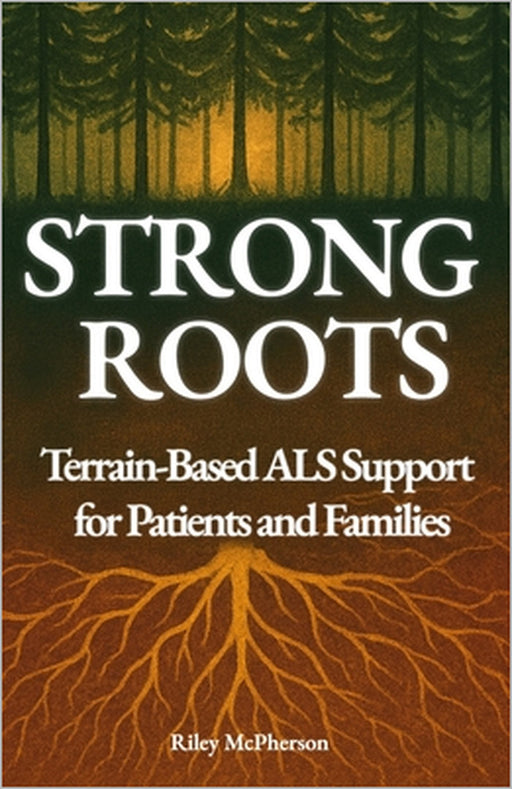 Strong Roots: Terrain-Based ALS Support for Patients and Families by Riley McPherson