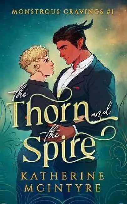 The Thorn and the Spire by Katherine McIntyre