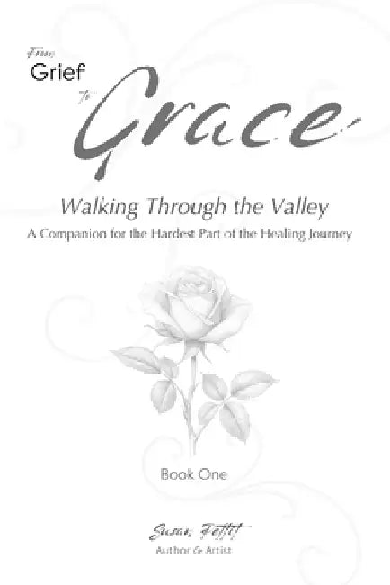 From Grief to Grace: Walking Through the Valley by Susan Pettit
