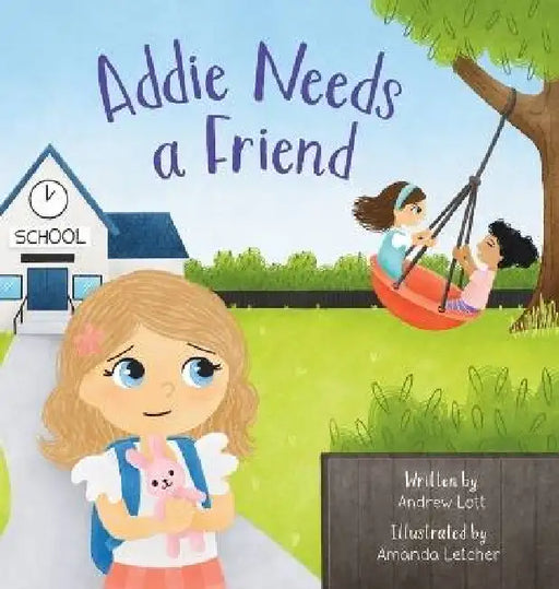 Addie Needs a Friend by Andrew Lott, Amanda Letcher
