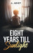 Eight Years Till Sunlight by A. Abney