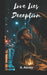 Love Lies Deception: Shedding Light by A. Abney, Andrew Abney
