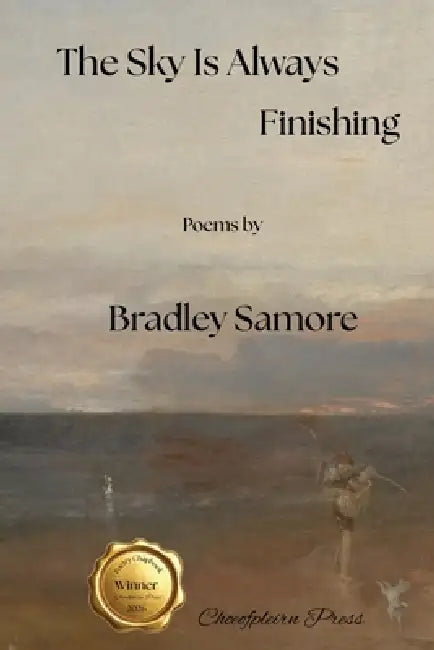 The Sky Is Always Finishing by Bradley Samore