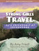 Strong Girls Travel: AJ's Friendship at Shenandoah by Amy Friedl, Drew Clark