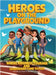 Heroes on the Playground: Where Kindness, Courage, and Leadership Come to Play by Stream, Ryan