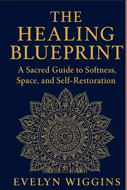 The Healing Blueprint by Wiggins, Evelyn Marie