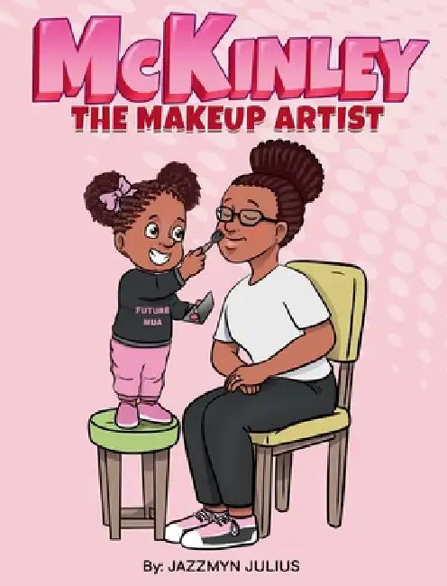 McKinley the Makeup Artist by Jazzmyn Julius, Irfan B