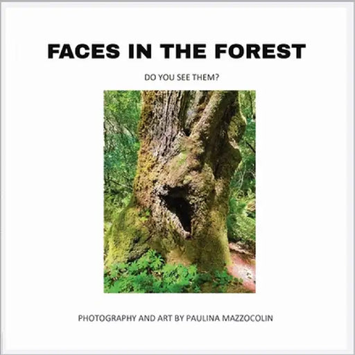 Faces in the Forest: Do you see them? by Mazzocolin, Paulina