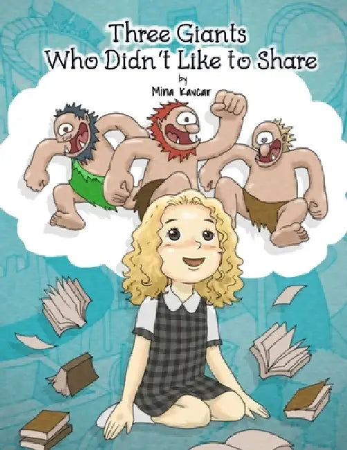 Three Giants Who Didn't Like to Share: A Heartwarming Story About Sharing and the Importance of Friendship for Kids Ages 3-7 by Kharisma Jati, Mina Kavcar
