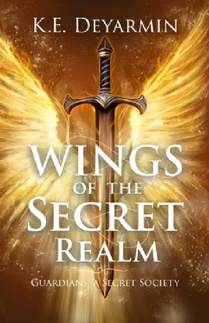 Wings of the Secret Realm by K. E. Deyarmin
