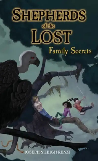 Shepherds of the Lost: Family Secrets by Joseph Renzi, Leigh Renzi