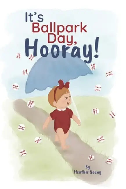 It's Ballpark Day, Hooray! by Clare Taylor, Heather Young