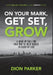 On Your Mark, Get Set, Grow: A Wake-up Call For Folk Who've Been Rocked to Sleep by Lies by Dion Parker