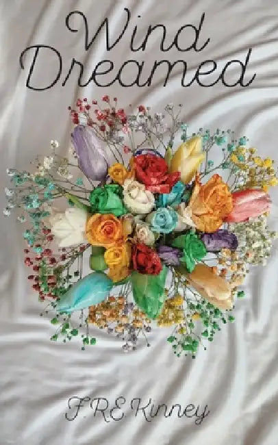 Wind Dreamed by F. R. E. Kinney, Em Kinney, Sarah Hemmi