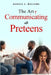 The Art of Communicating with Preteens by Marcia V. Williams