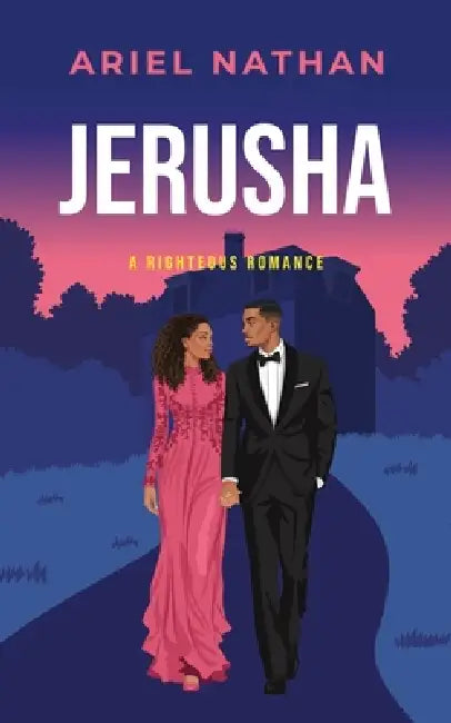 Jerusha: A Righteous Romance by Ariel Nathan