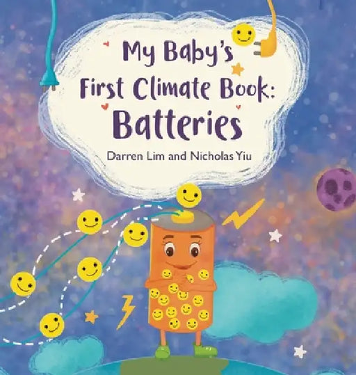 My Baby's First Climate Book: Batteries by Darren Lim, Nicholas Yiu
