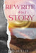 Rewrite Our Story by K. D. Miller