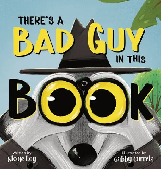 There's a Bad Guy in this Book by Nicole Loy, Gabby Correia