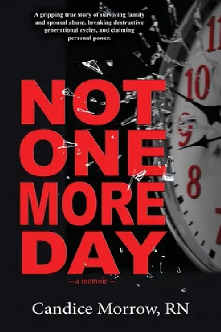 Not One More Day by Candice Morrow