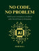 No Code, No Problem by Susie Hala