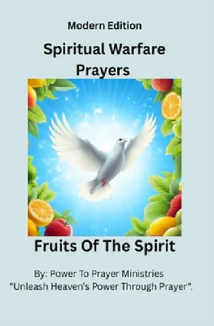 Spiritual Warfare Prayers Book - Christian Bible Based: Modern Edition For Women And Men To Overcome Anxiety, Spiritual Attacks, And Loneliness - Devo by Power to Prayer Ministries