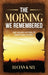The Morning We Remembered by Lucian T. Kael